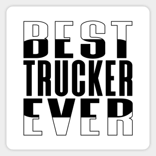 Best Trucker Ever Rounded Rectangle Magnet